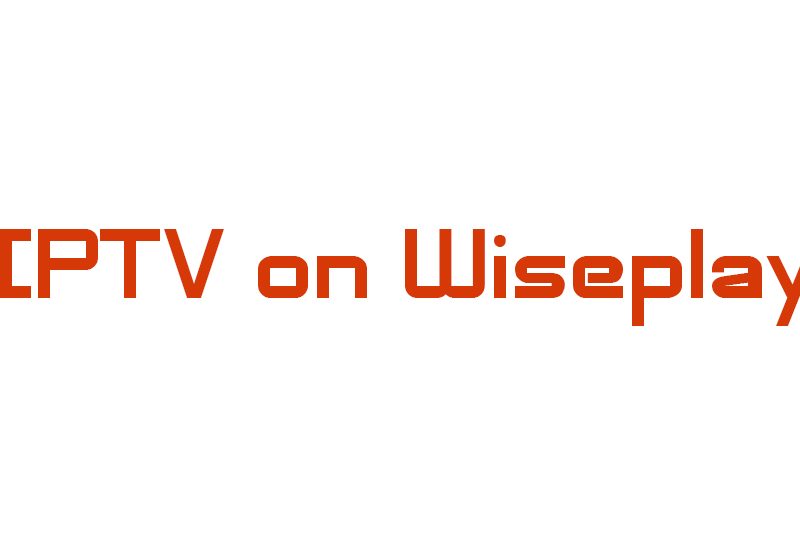 Steps to Set Up IPTV on Wiseplay for Smooth Streaming