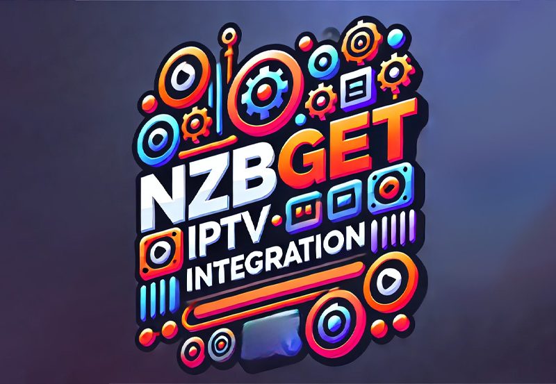 How to Use NZBGet for IPTV: A Complete Setup Guide