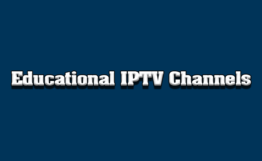 Educational IPTV Channels and Resources