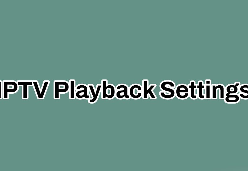 IPTV Playback Settings